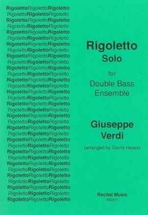 Giuseppe Verdi Ed: David Heyes Rigoletto Solo double bass sextet