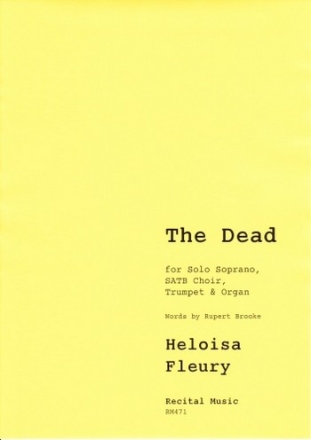 Heloisa Fleury Words: Rupert Brooke The Dead choral (mixed voices)