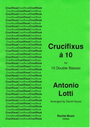 Antonio Lotti Arr: David Heyes Crucifixus a 10 double bass ensemble