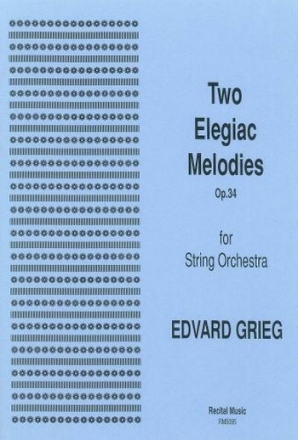 Edvard Grieg Two Elegiac Melodies, Op.34 string orchestra