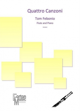 Tom Febonio, Quattro Canzoni Flute and Piano Book & Part[s]