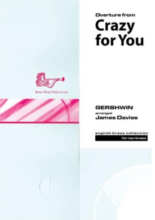 EB030  G.Gershwin, Crazy for you for brass tentet Partitur und Stimmen