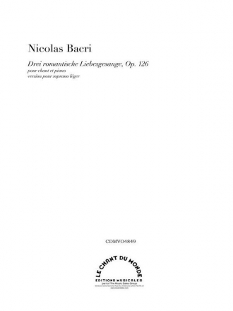 Nicolas Bacri, Drei Romantische Liebesgesange (Soprano) Soprano and Piano Klavierauszug