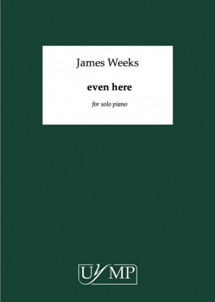 James Weeks, Even Here Klavier Buch