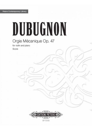 Dubugnon, Richard Orgie Mcanique Op. 47 fr Violine und Klavier Partitur und Stimme