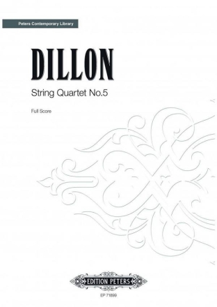 Dillon, James String Quartet No. 5 fr Streichquartett Partitur