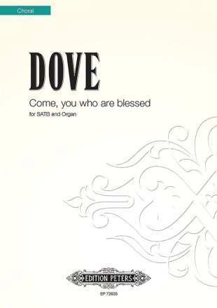 Dove, Jonathan, Come, you who are blessed