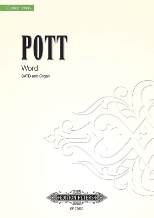 Pott, Francis, Word fr Chor (SATB) und Orgel