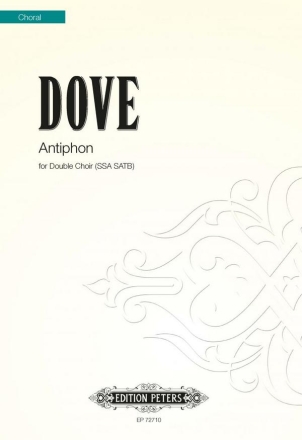 Dove, Jonathan, Antiphon fr Doppelchor (SSA, SATB)