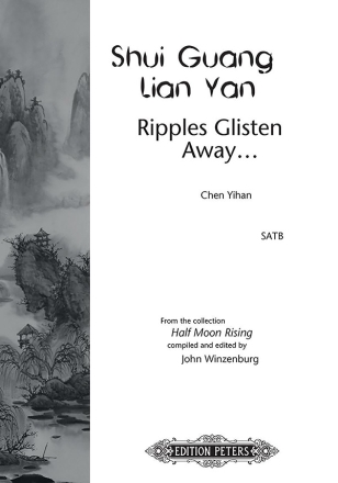 Chen Yihan Ripples Glisten Away..., CP., Gem. Chor (SATB, GH. Ripples Glisten Away (CP)