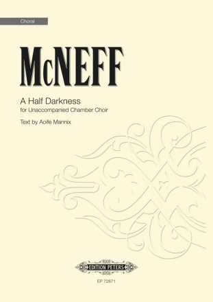 Mcneff, Stephen, A Half Darkness fr Kammerchor (SATB)