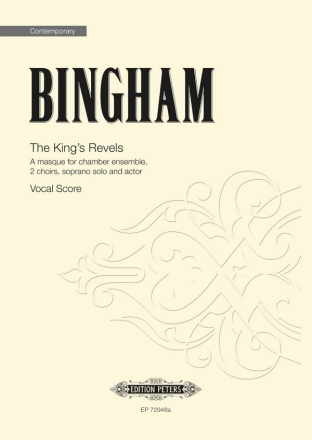 Bingham, Judith, The King's Revels fr chamber ensemble, 2 choirs, soprano solo and actor