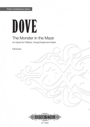 Dove, Jonathan The Monster in the Maze Eine Oper fr Kinder, Junge Leute und Erwachsene Partitur