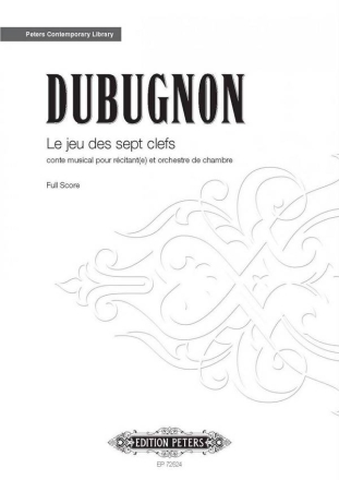 Dubugnon, Richard Le jeu des sept clefs Conte musical pour rcitant(e) et orchestre de chambre Partitur