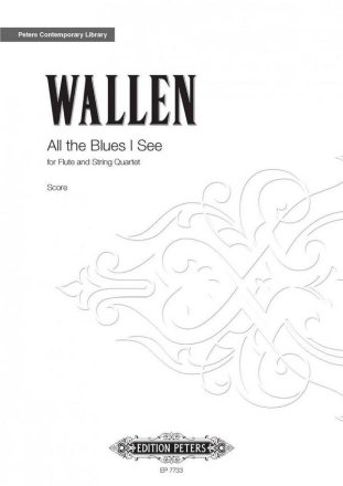 Wallen, Errollyn All the Blues I See fr Flte und Streichquartett Partitur