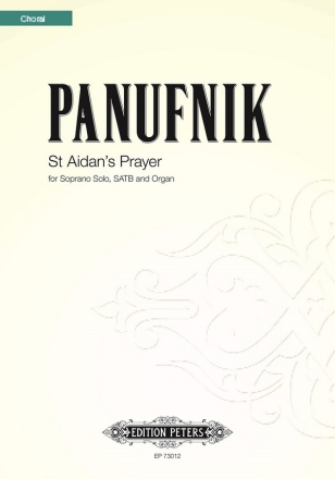 Panufnik, Roxanna, St Aidan's Prayer fr Sopran solo, SATB, Orgel