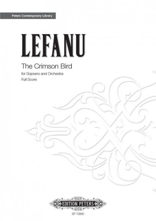 LeFanu, Nicola The Crimson Bird fr Sopran und Orchester Partitur