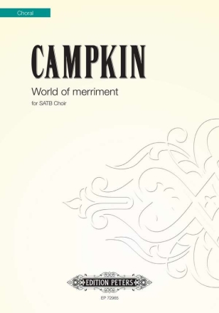 Campkin, World of merriment fr Chor (SATB)