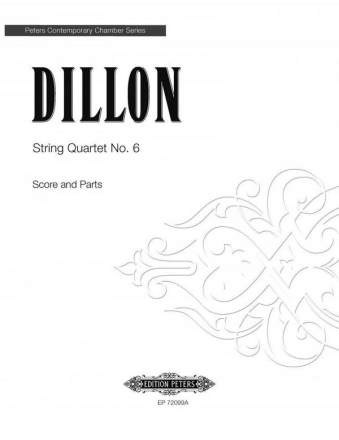 Dillon, James String Quartet No.6  Partitur und Stimmen