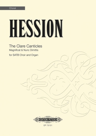 Hession, The Clare Canticles (Magnificat & Nunc Dimittis) fr SATB Choir and Organ