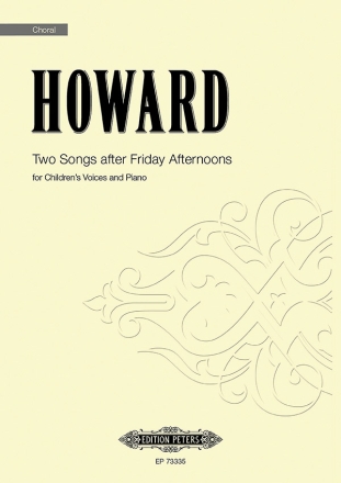 EP73335  Emily Howard, Two songs after Friday Afternoons fr Kinderchor und Klavier