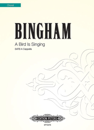 Bingham, J. A Bird is Singing f. S..., CP., S. (Ch..), A., GH. A Bird is Sing. f.... (CP)