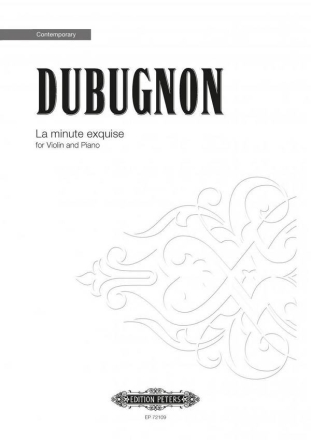 Dubugnon, R. La minute exquise (2010), P., V., Klav., Geheftet La minute exquise (P / E)