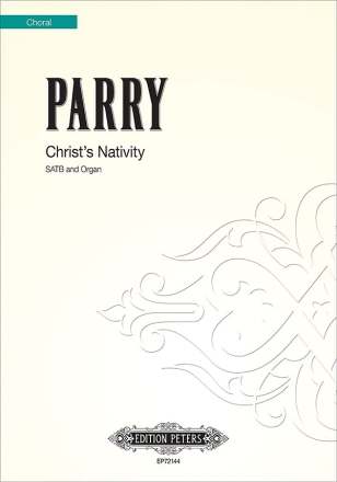 Parry, B. Christ's Nativ. (2010), CP., Gem. Chor (SATB, GH. Christ's Nativity (CP)