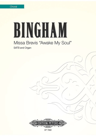 Bingham, J. Missa Brevis 'Awake..., CP., Gem. Chor, Orgel, GH.' Missa Brevis 'Awake... (CP)'