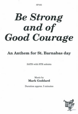 Mark Goddard Be Strong & of Good Courage choral (mixed voices)