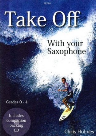 Chris Holmes Take Off with your Alto Saxophone saxophone tutor, saxophone solo