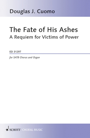 Cuomo, The Fate of His Ashes for SATB chorus and organ Chorpartitur