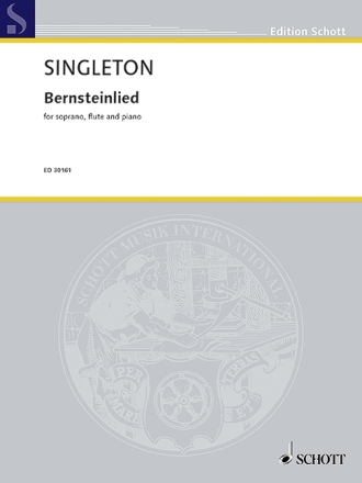 A. Singleton, Bernsteinlied for flute, soprano and piano Partitur und Stimmen