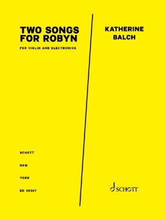 Balch, Katherine, Two Songs for Robyn for violin and electronics Partitur