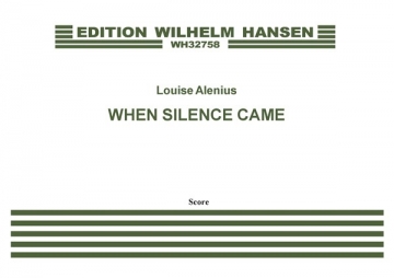 Louise Boserup Alenius, When Silence Came Soprano, Countertenor and String Quintet Partitur