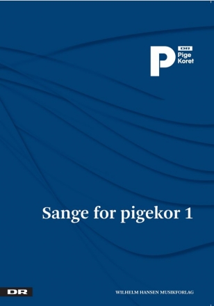 Phillip Faber, Sange For Pigekor 1 - DR PigeKoret Women's Choir [SSAA] Klavierauszug