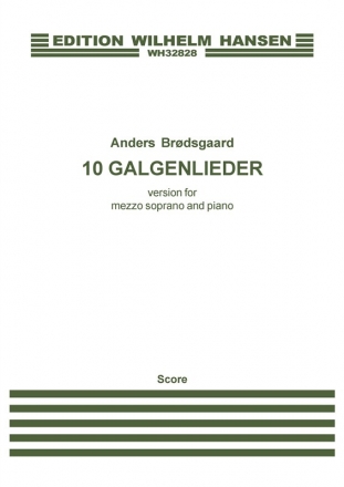 Anders Brdsgaard, 10 Galgenlieder Mezzo Soprano and Piano Partitur