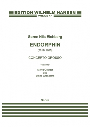 Sren Nils Eichberg, Endorphin - Concerto Grosso String Quartet and Orchestra Partitur