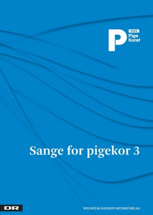 Phillip Faber, Sange For Pigekor 3 - DR Pigekoret Women's Choir [SSA] and Piano Klavierauszug