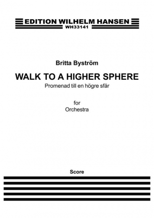 Britta Bystrm, Promenad til en hgre sfr/Walk To A Higher Sphere Orchestra Partitur