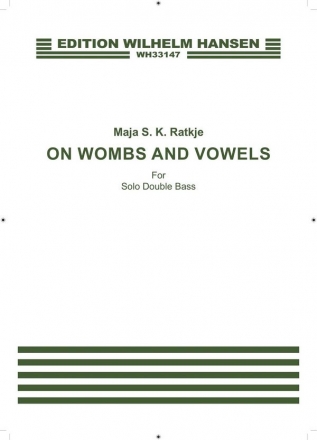 Maja S.K. Ratkje, On Wombs and Vowels Double Bass Partitur