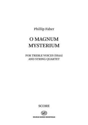 Phillip Faber, O Magnum Mysterium SSAA and String Quartet Score