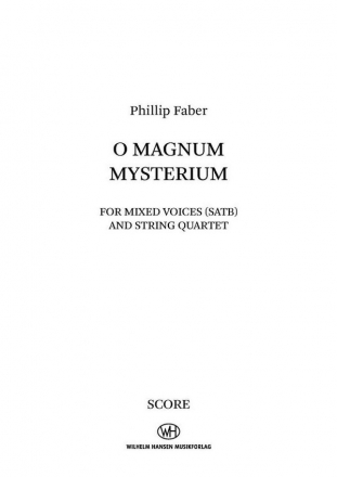 Phillip Faber, O Magnum Mysterium SATB and String Quartet Score