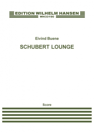 Eivind Buene, Schubert Lounge Three Singers, Large Ensemble Partitur