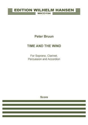 Peter Bruun, Time And The Wind (Score) Soprano, Clarnet, Accordion and Percussion Score