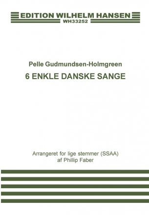 Pelle Gudmundsen-Holmgreen, 6 Enkle Danske Sange SSAA Choral Score