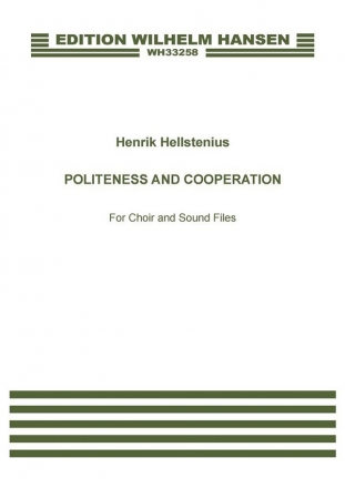 Henrik Hellstenius, Politeness And Cooperation SATB and Sound Files Score