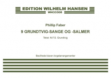 Phillip Faber, 9 Grundtvig-Sange Og -Salmer Organ and Piano Part Piano Reduction