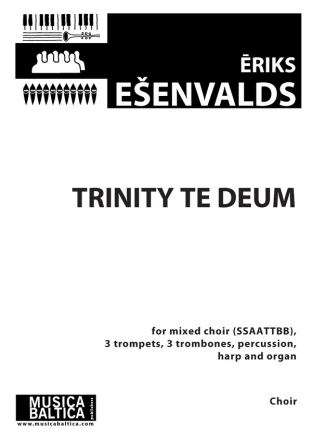 Esenvalds, Eriks Trinity Te Deum (choral part)