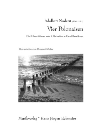 Vier Polonaisen fr 3 Bassetthrner oder 2 Klarinetten in Bb und Bassetthorn Partitur und Stimmen